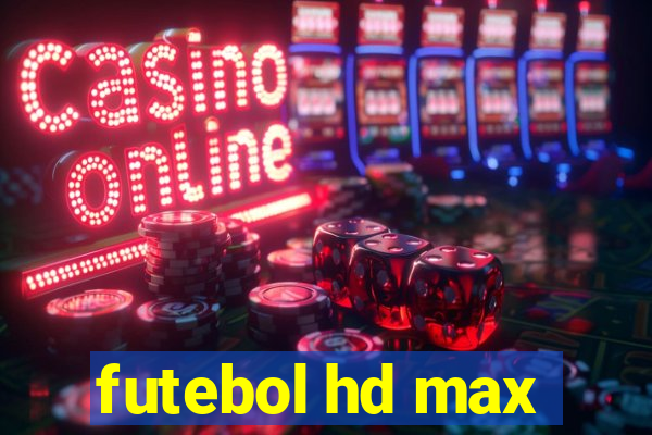 futebol hd max